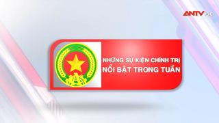 Hoạt động nổi bật của Bộ Công an tuần qua