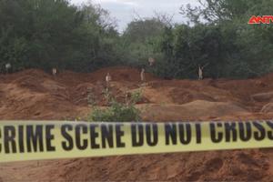 Kenya: Tìm thấy hơn 200 thi thể nghi liên quan đến giáo phái tuyệt thực