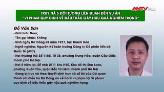 Truy nã 5 đối tượng liên quan vụ án tại Sở Y tế tỉnh Quảng Ninh, Công ty AIC