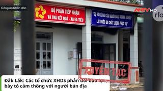  Tỉnh táo trước những thông tin xuyên tạc vụ việc tại Đắk Lắk