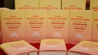 Ra mắt sách "Tổng Bí thư Nguyễn Phú Trọng với niềm tin của nhân dân trong nước và sự ủng hộ của bạn bè quốc tế"