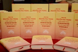Ra mắt sách "Tổng Bí thư Nguyễn Phú Trọng với niềm tin của nhân dân trong nước và sự ủng hộ của bạn bè quốc tế"