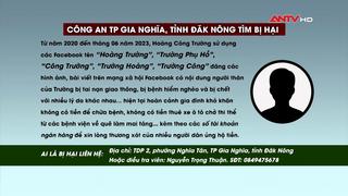 Công an ĐăkNông tìm bị hại