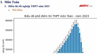 Biến động phổ điểm thi tốt nghiệp THPT 2023, số điểm 10 tăng mạnh