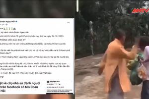 Sự thật về clip nhà sư đánh người đăng trên facebook có tên Đoàn Ngọc Hải