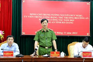 Thứ trưởng Nguyễn Duy Ngọc làm việc tại Công an tỉnh Hà Giang
