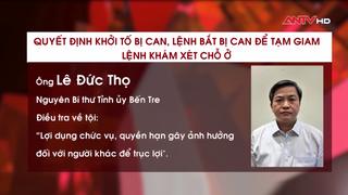 Khởi tố, bắt tạm giam ông Lê Đức Thọ