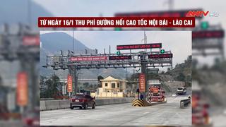 Từ ngày 16/1, thu phí đường nối cao tốc Nội Bài - Lào Cai