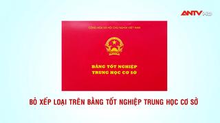 Bỏ xếp loại trên bằng tốt nghiệp THCS