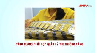 Tăng cường phối hợp quản lý thị trường vàng