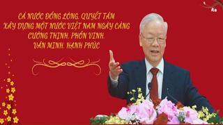 Cả nước đồng lòng, quyết tâm xây dựng một nước Việt Nam ngày càng cường thịnh, phồn vinh, văn minh, hạnh phúc