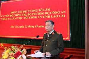Bộ trưởng Tô Lâm làm việc với Công an tỉnh Lào Cai