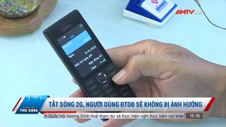 Tắt sóng 2G, người dùng sẽ không bị ảnh hưởng