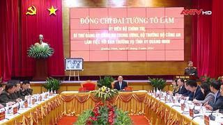 Bộ trưởng Tô Lâm làm việc với Ban Thường vụ Tỉnh uỷ Quảng Ninh