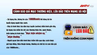 Cảnh báo giả mạo thương hiệu, lừa đảo trên mạng xã hội 