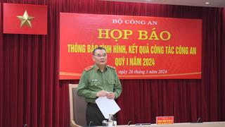 Bộ Công an họp báo thông tin tình hình, kết quả các mặt công tác quý I năm 2024 