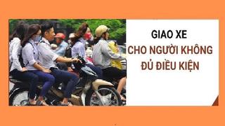 Bài học từ việc giao xe cho người không đủ điều kiện