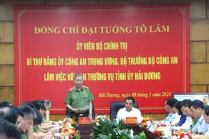 Bộ trưởng Tô Lâm làm việc với Ban Thường vụ Tỉnh ủy Hải Dương