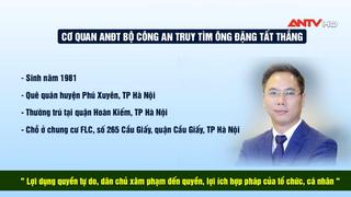 Cơ quan An ninh điều tra Bộ Công an truy tìm ông Đặng Tất Thắng