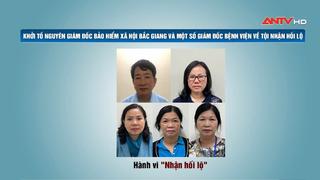 Khởi tố nguyên Giám đốc BHXH Bắc Giang và một số giám đốc bệnh viện nhận hối lộ 