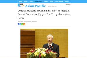 Báo chí quốc tế đưa tin Tổng Bí thư Nguyễn Phú Trọng từ trần 