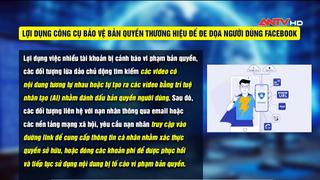 Lợi dụng công cụ bảo vệ bản quyền thương hiệu để đe dọa người dùng Facebook