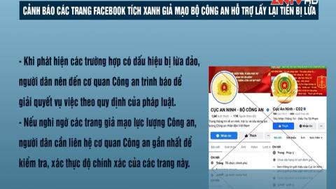 Cảnh báo các trang facebook tích xanh giả mạo Bộ Công an hỗ trợ “lấy lại tiền bị lừa”