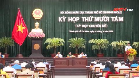 Kỳ họp thứ 18 HĐND TP.HCM: Thảo luận 28 nội dung quan trọng