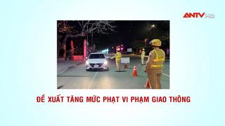 Đề xuất tăng mức phạt vi phạm giao thông 