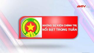 Hoạt động nổi bật của Lãnh đạo Bộ Công an tuần qua