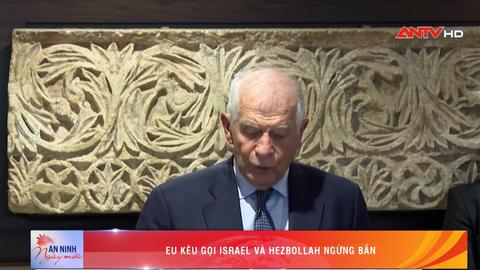 EU kêu gọi Israel và Hezbollah ngừng bắn