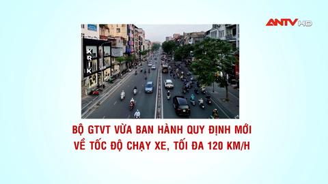 Bộ GTVT ban hành quy định mới về tốc độ chạy xe, tối đa 120 km/h