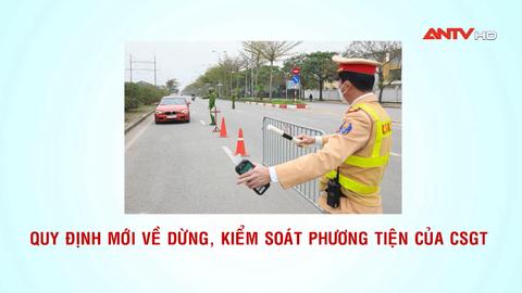 Quy định mới về dừng, kiểm soát phương tiện của CSGT