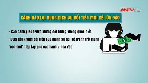 Cảnh báo lợi dụng dịch vụ đổi tiền mới để lừa đảo