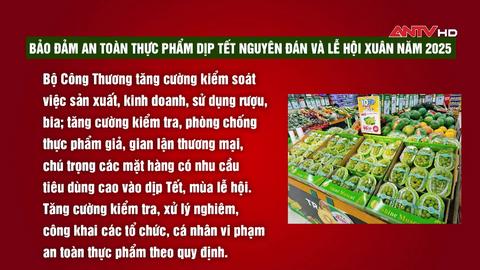 Công điện bảo đảm an toàn thực phẩm dịp Tết Nguyên đán và Lễ hội xuân năm 2025