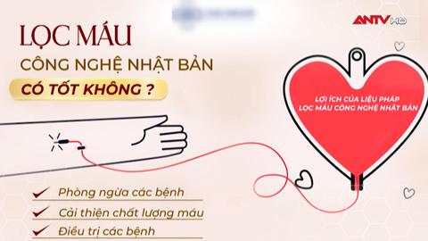 Cảnh giác với quảng cáo lọc máu phòng bệnh