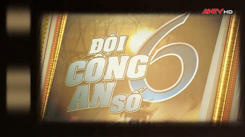 Người đội trưởng kiên trung của Đội Công an số 6