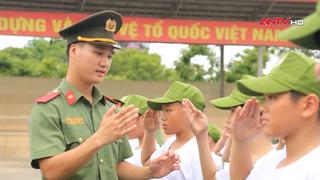 Học làm chiến sĩ Công an – Hành trình chiến binh xanh