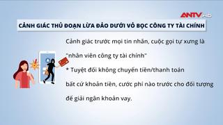 Cảnh giác thủ đoạn lừa đảo dưới vỏ bọc công ty tài chính