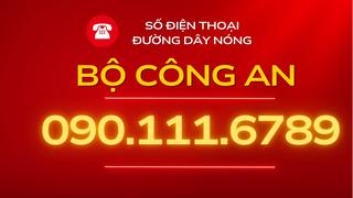 Bộ Công an công bố số điện thoại đường dây nóng mới