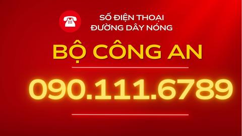 Bộ Công an công bố số điện thoại đường dây nóng mới