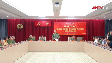 Bộ Công an thông báo kết quả công tác công an 6 tháng đầu năm 2025