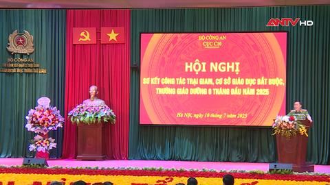 Cục Cảnh sát quản lý trại giam, cơ sở giáo dục bắt buộc, trường giáo dưỡng sơ kết 6 tháng đầu năm