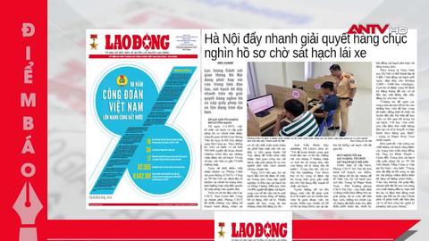 Tin tức nổi bật trên báo số ra ngày hôm nay