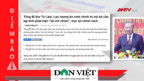 Tin tức nổi bật trên báo số ra ngày hôm nay (29/7)