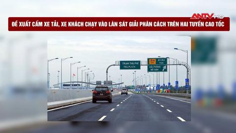 Đề xuất cấm xe tải, xe khách chạy vào làn sát dải phân cách trên hai tuyến cao tốc