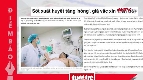 Tin tức nổi bật trên các báo số ra tuần qua