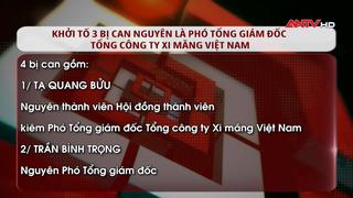 Khởi tố 3 nguyên Phó Tổng giám đốc Tổng công ty Xi măng Việt Nam