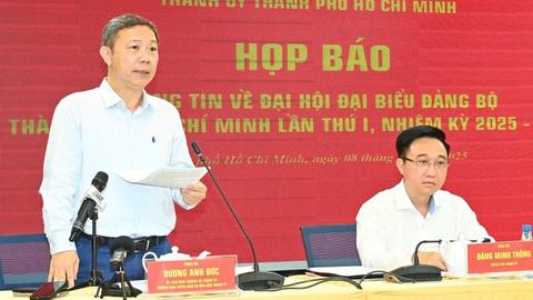 Họp báo thông tin Đại hội đại biểu Đảng bộ TPHCM lần thứ I, nhiệm kỳ 2025 - 2030
