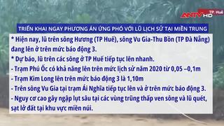 Triển khai ngay phương án ứng phó với lũ lịch sử tại miền Trung